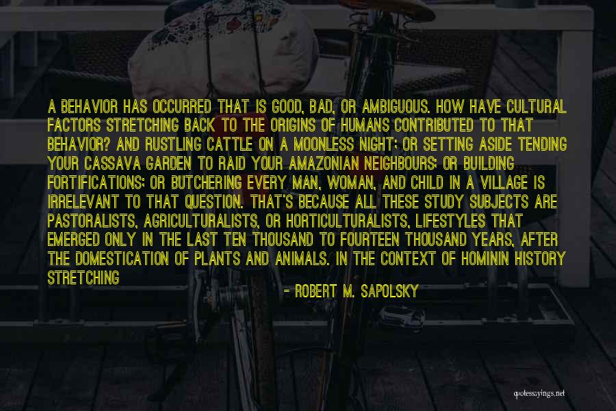 Your Origins Quotes By Robert M. Sapolsky Your Origins Quotes By Robert M. Sapolsky