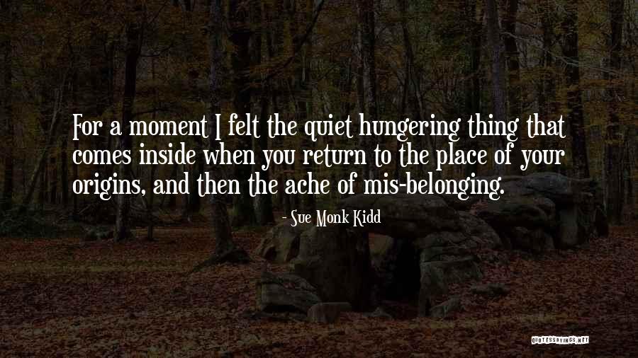 Your Origins Quotes By Sue Monk Kidd Your Origins Quotes By Sue Monk Kidd