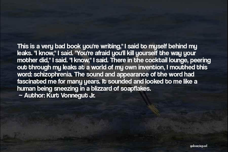 Your Out Of This World Quotes By Kurt Vonnegut Jr.