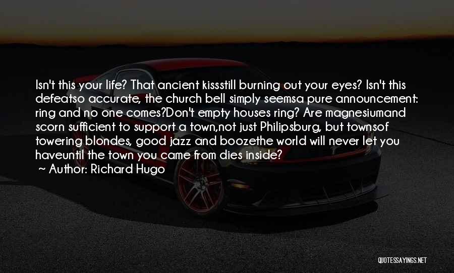 Your Out Of This World Quotes By Richard Hugo