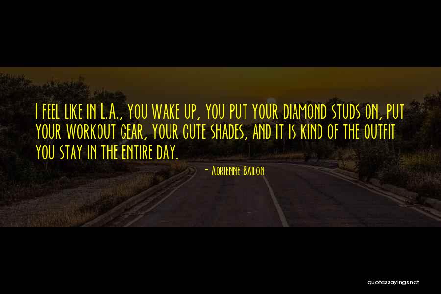 Your Outfit Quotes By Adrienne Bailon Your Outfit Quotes By Adrienne Bailon