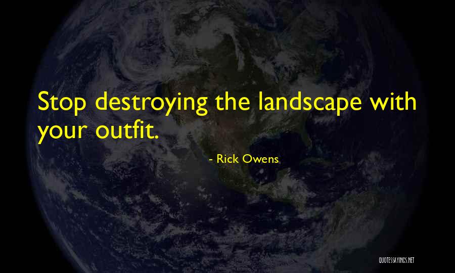 Your Outfit Quotes By Rick Owens Your Outfit Quotes By Rick Owens