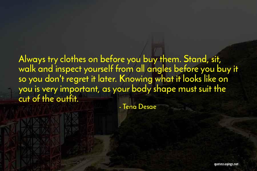 Your Outfit Quotes By Tena Desae Your Outfit Quotes By Tena Desae