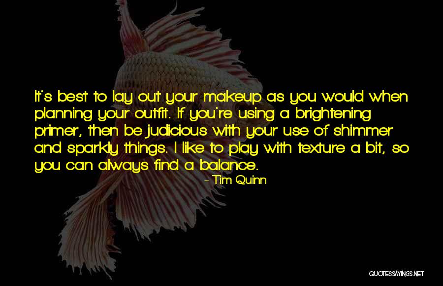 Your Outfit Quotes By Tim Quinn Your Outfit Quotes By Tim Quinn