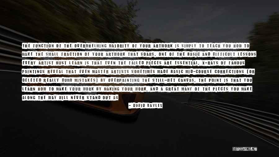 Your Overwhelming Quotes By David Bayles Your Overwhelming Quotes By David Bayles