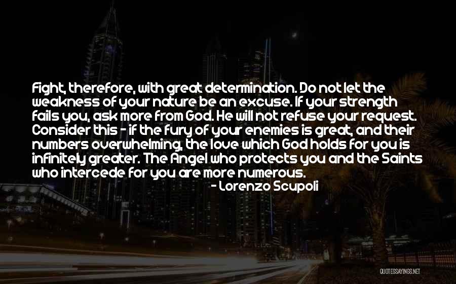 Your Overwhelming Quotes By Lorenzo Scupoli Your Overwhelming Quotes By Lorenzo Scupoli