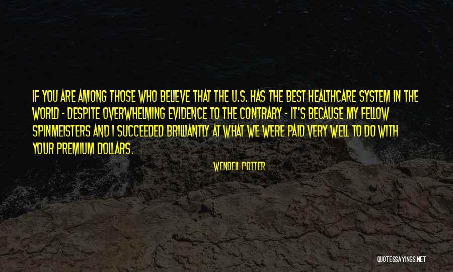 Your Overwhelming Quotes By Wendell Potter Your Overwhelming Quotes By Wendell Potter