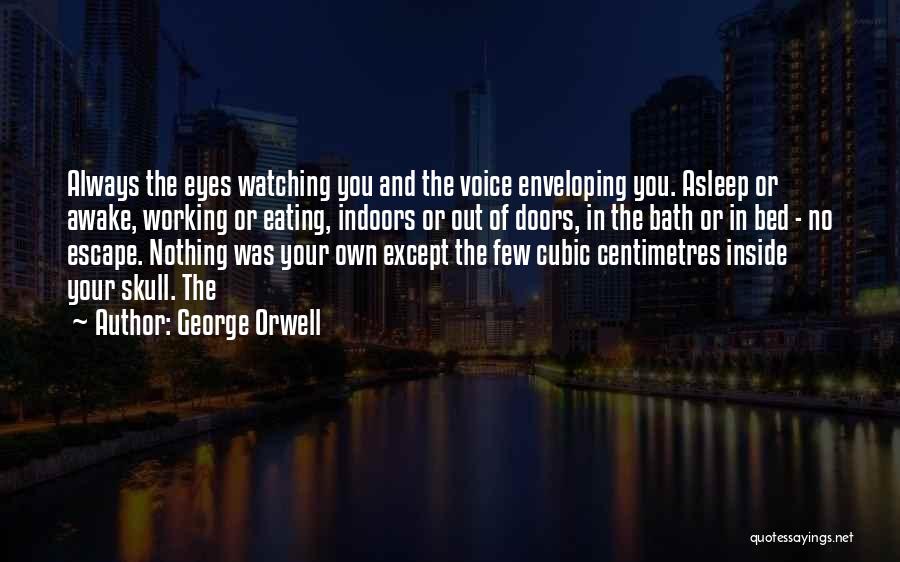 Your Own Bed Quotes By George Orwell