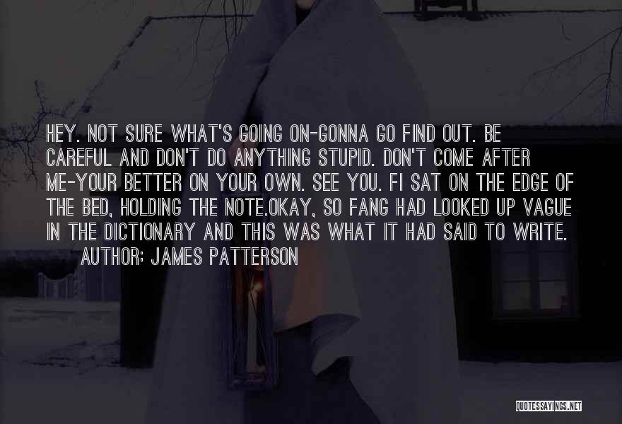 Your Own Bed Quotes By James Patterson