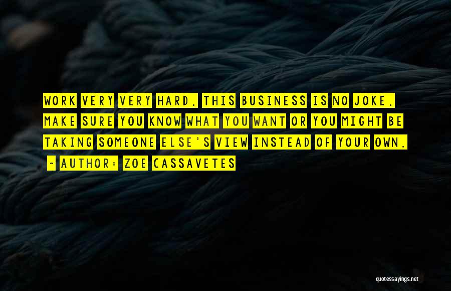 Your Own Business Quotes By Zoe Cassavetes