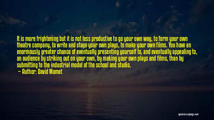 Your Own Company Quotes By David Mamet