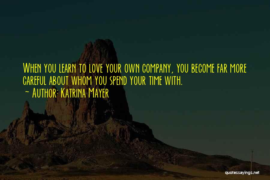 Your Own Company Quotes By Katrina Mayer