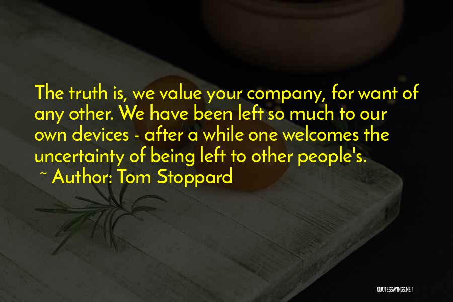 Your Own Company Quotes By Tom Stoppard