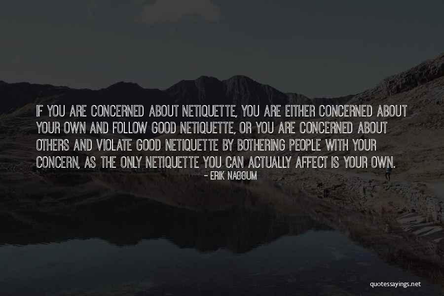 Your Own Concern Quotes By Erik Naggum Your Own Concern Quotes By Erik Naggum