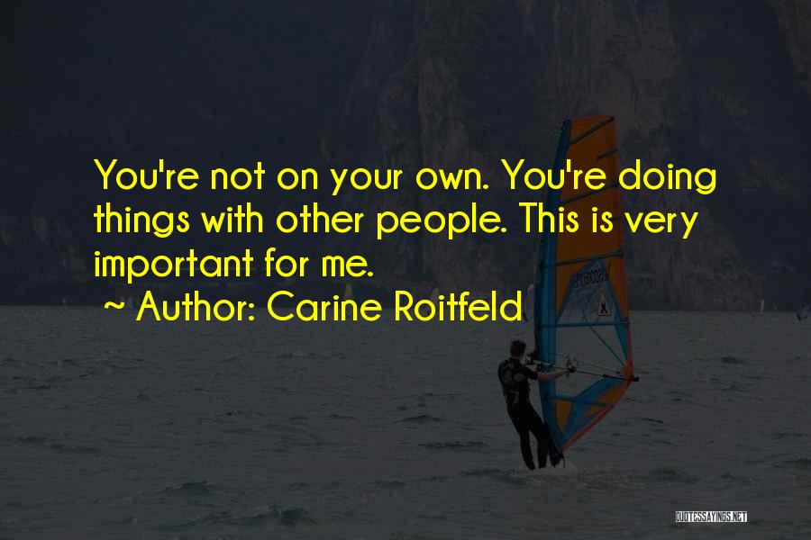 Your Own Doing Quotes By Carine Roitfeld