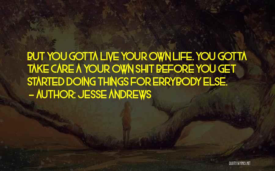 Your Own Doing Quotes By Jesse Andrews