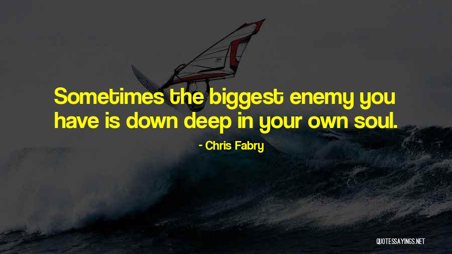 Your Own Enemy Quotes By Chris Fabry Your Own Enemy Quotes By Chris Fabry