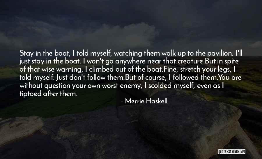 Your Own Enemy Quotes By Merrie Haskell Your Own Enemy Quotes By Merrie Haskell