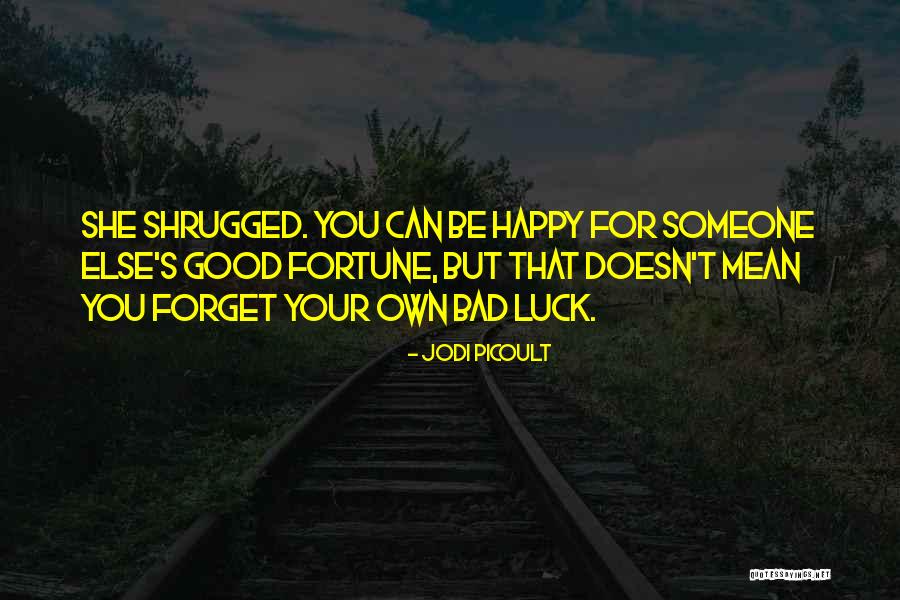 Your Own Happy Life Quotes By Jodi Picoult Your Own Happy Life Quotes By Jodi Picoult