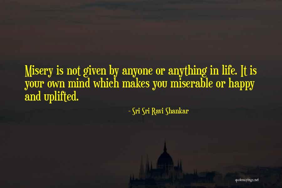 Your Own Happy Life Quotes By Sri Sri Ravi Shankar Your Own Happy Life Quotes By Sri Sri Ravi Shankar