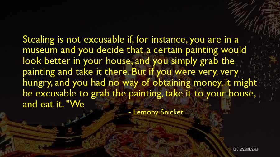 Your Own Is Better Than Stealing Quotes By Lemony Snicket Your Own Is Better Than Stealing Quotes By Lemony Snicket