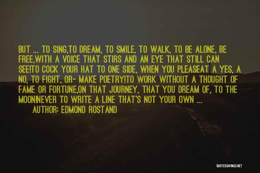 Your Own Journey Quotes By Edmond Rostand