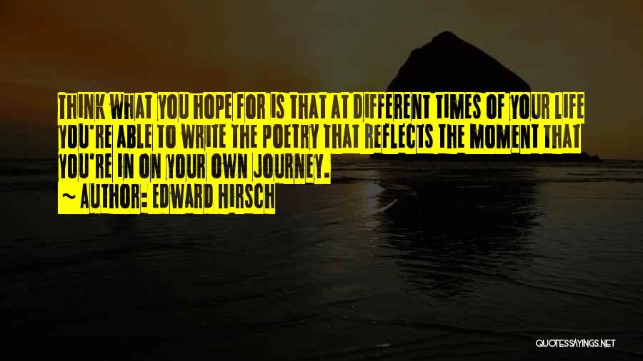 Your Own Journey Quotes By Edward Hirsch