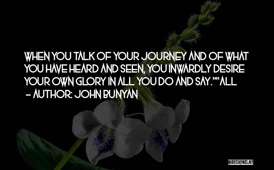 Your Own Journey Quotes By John Bunyan