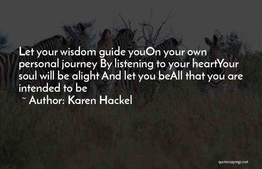 Your Own Journey Quotes By Karen Hackel