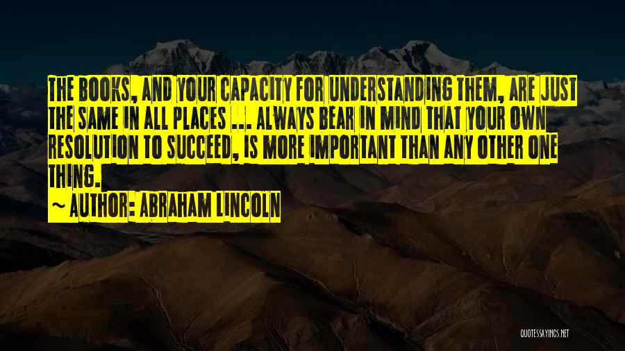 Your Own Mind Quotes By Abraham Lincoln