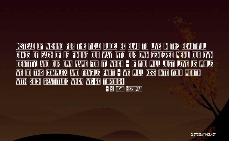 Your Own Name Quotes By S. Bear Bergman Your Own Name Quotes By S. Bear Bergman