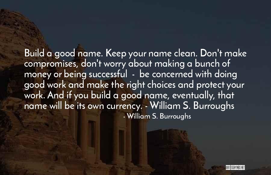 Your Own Name Quotes By William S. Burroughs Your Own Name Quotes By William S. Burroughs