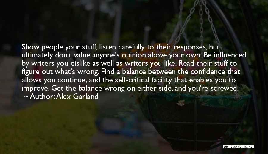 Your Own Opinion Quotes By Alex Garland