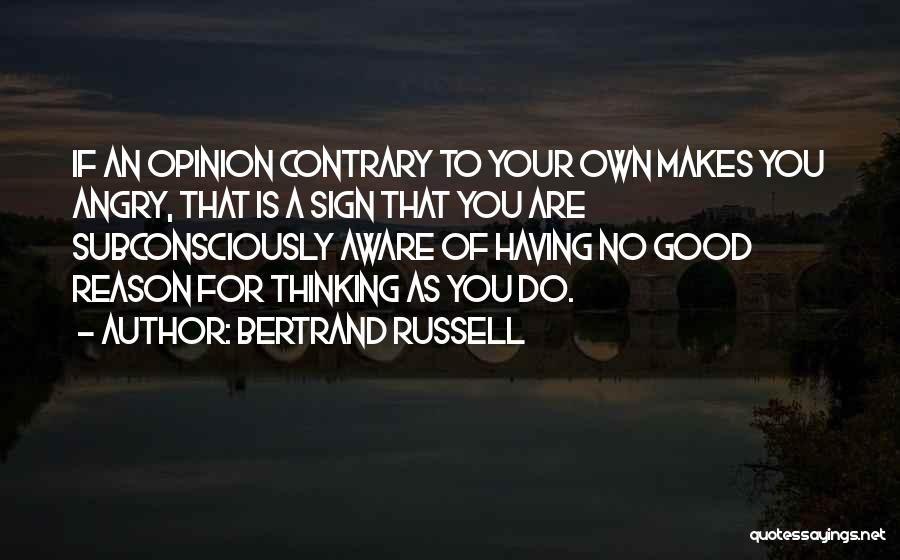 Your Own Opinion Quotes By Bertrand Russell