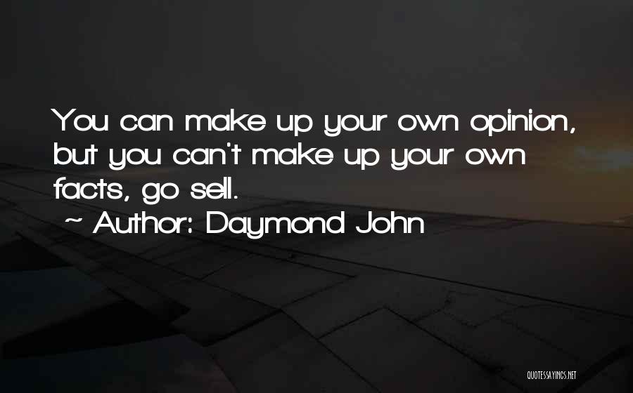 Your Own Opinion Quotes By Daymond John