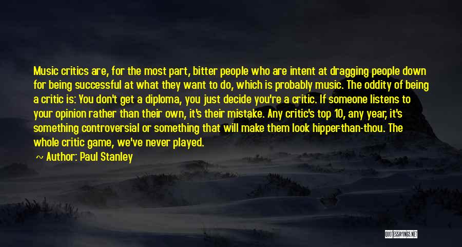Your Own Opinion Quotes By Paul Stanley