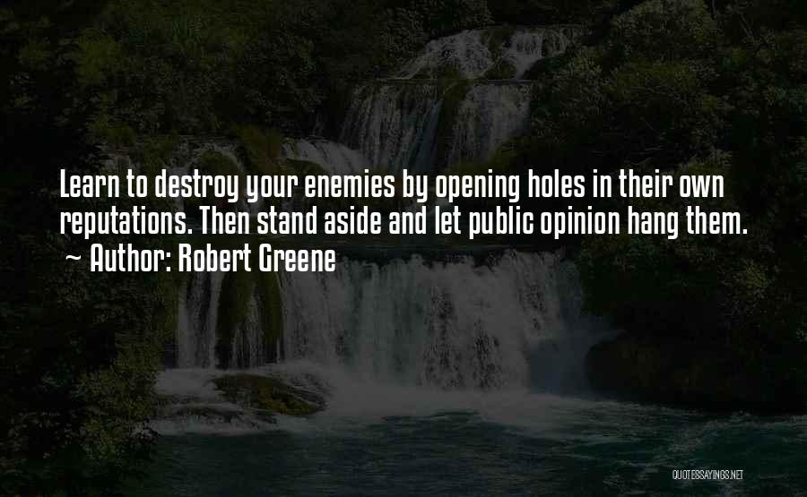 Your Own Opinion Quotes By Robert Greene