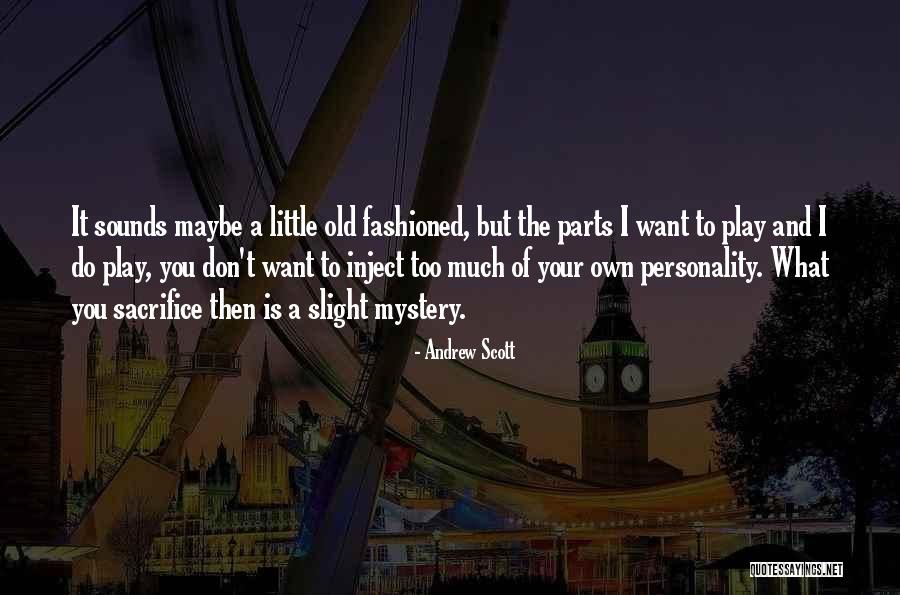 Your Own Personality Quotes By Andrew Scott Your Own Personality Quotes By Andrew Scott