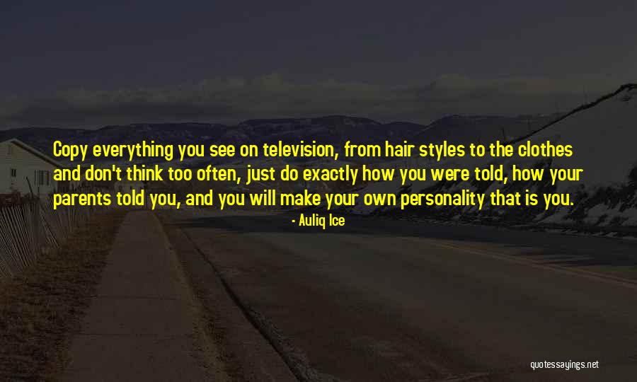 Your Own Personality Quotes By Auliq Ice Your Own Personality Quotes By Auliq Ice