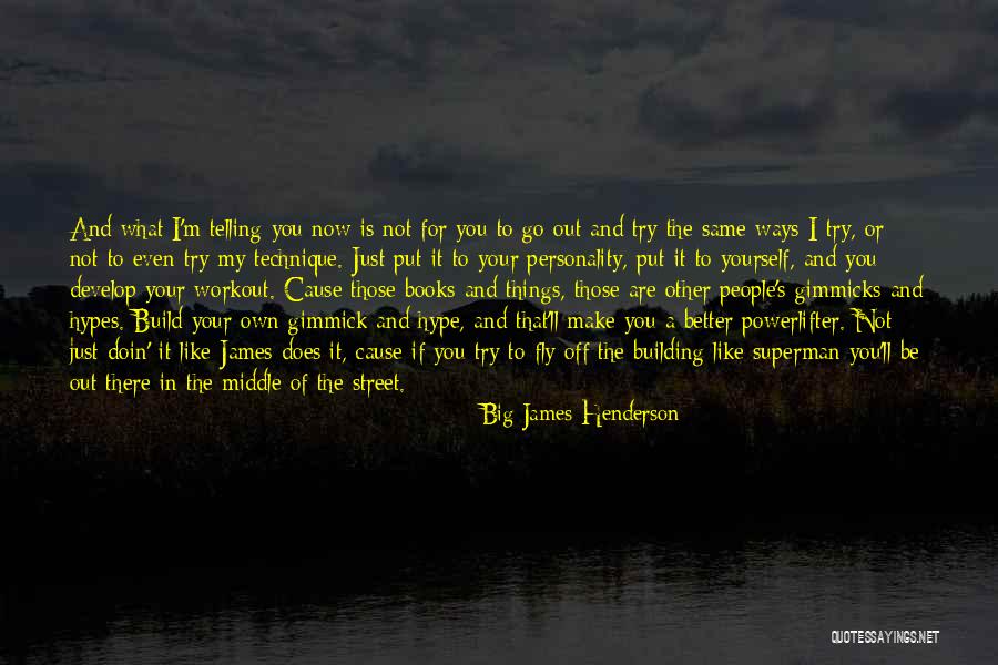 Your Own Personality Quotes By Big James Henderson Your Own Personality Quotes By Big James Henderson