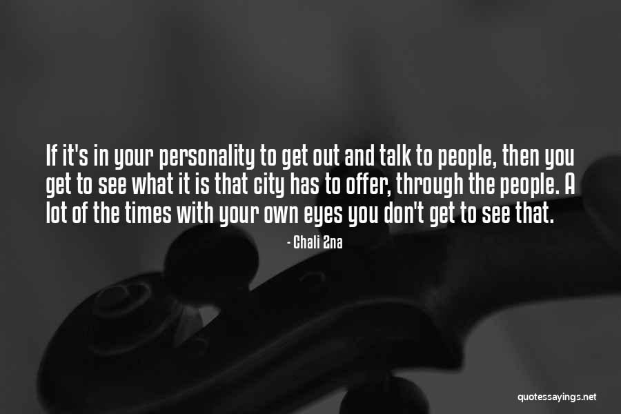 Your Own Personality Quotes By Chali 2na Your Own Personality Quotes By Chali 2na