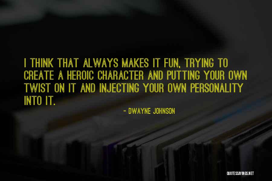 Your Own Personality Quotes By Dwayne Johnson Your Own Personality Quotes By Dwayne Johnson