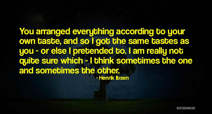 Your Own Personality Quotes By Henrik Ibsen Your Own Personality Quotes By Henrik Ibsen