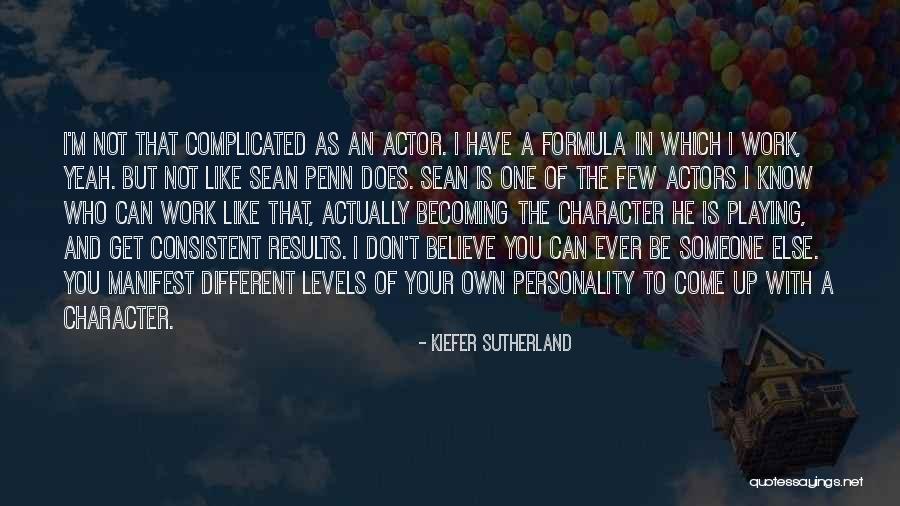 Your Own Personality Quotes By Kiefer Sutherland Your Own Personality Quotes By Kiefer Sutherland
