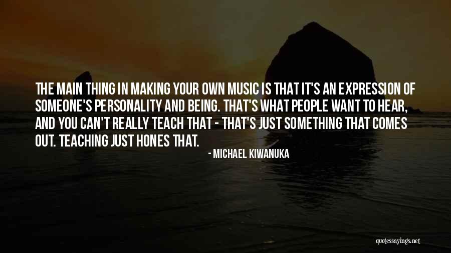Your Own Personality Quotes By Michael Kiwanuka Your Own Personality Quotes By Michael Kiwanuka