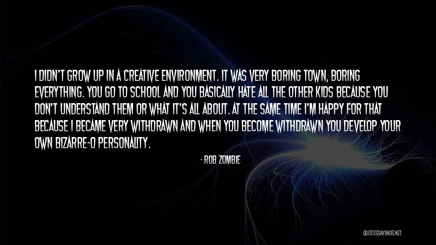 Your Own Personality Quotes By Rob Zombie Your Own Personality Quotes By Rob Zombie
