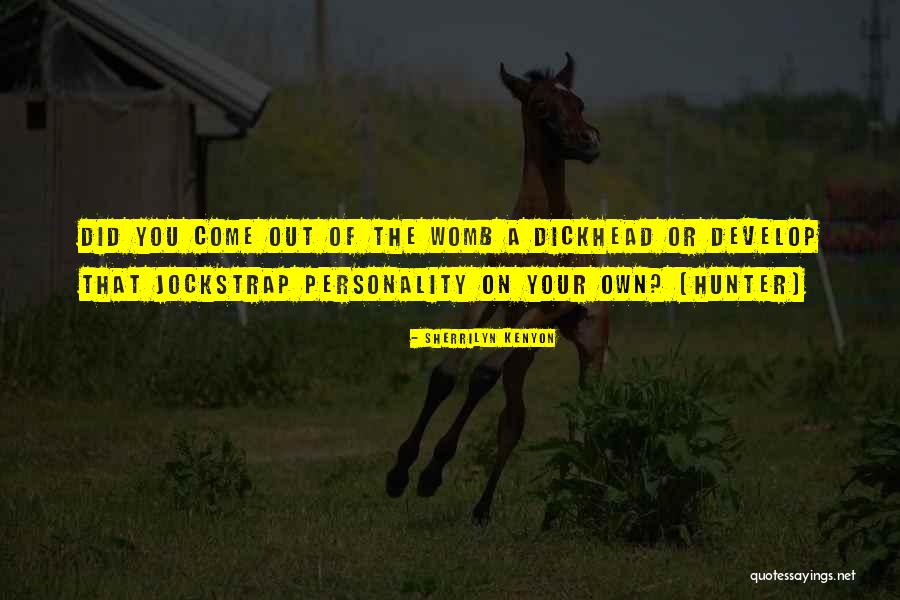 Your Own Personality Quotes By Sherrilyn Kenyon Your Own Personality Quotes By Sherrilyn Kenyon