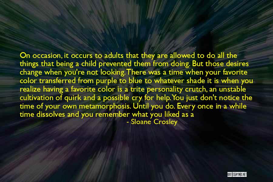 Your Own Personality Quotes By Sloane Crosley Your Own Personality Quotes By Sloane Crosley