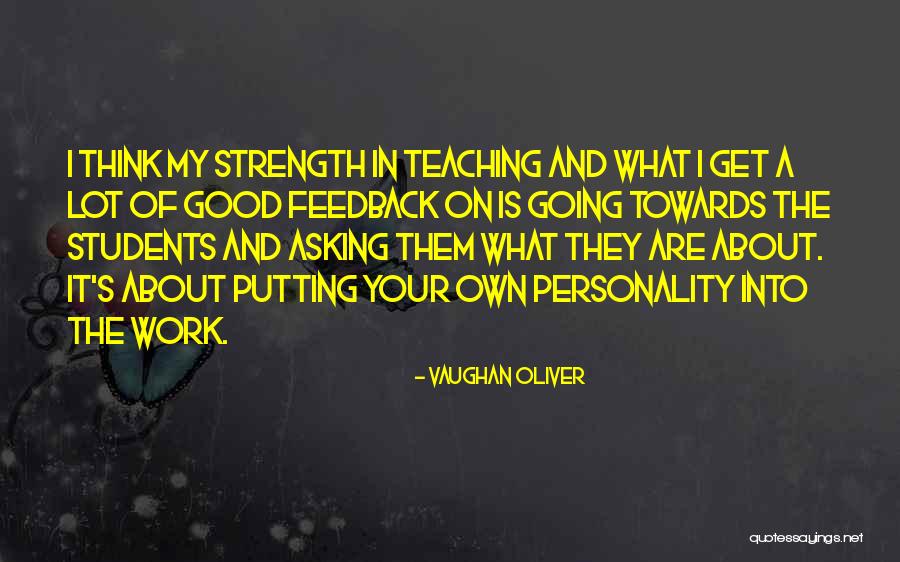 Your Own Personality Quotes By Vaughan Oliver Your Own Personality Quotes By Vaughan Oliver