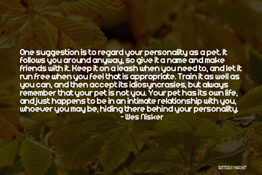 Your Own Personality Quotes By Wes Nisker Your Own Personality Quotes By Wes Nisker